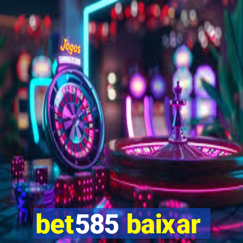 bet585 baixar