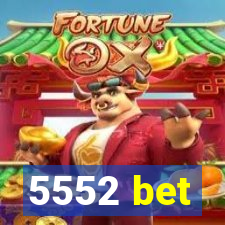 5552 bet