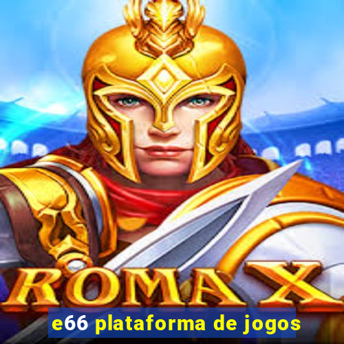 e66 plataforma de jogos