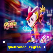 quebrando regras 1 filme completo dublado mega filmes