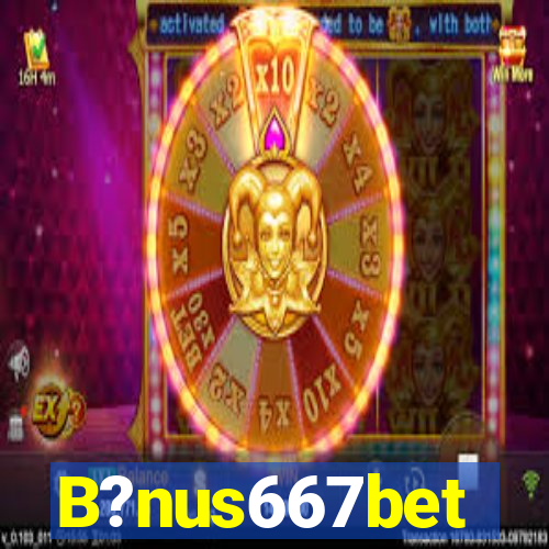 B?nus667bet