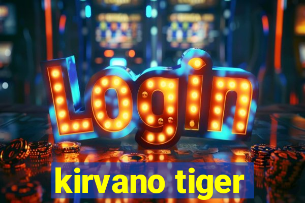 kirvano tiger