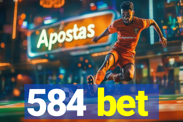 584 bet