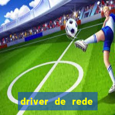 driver de rede windows 7 32 bits