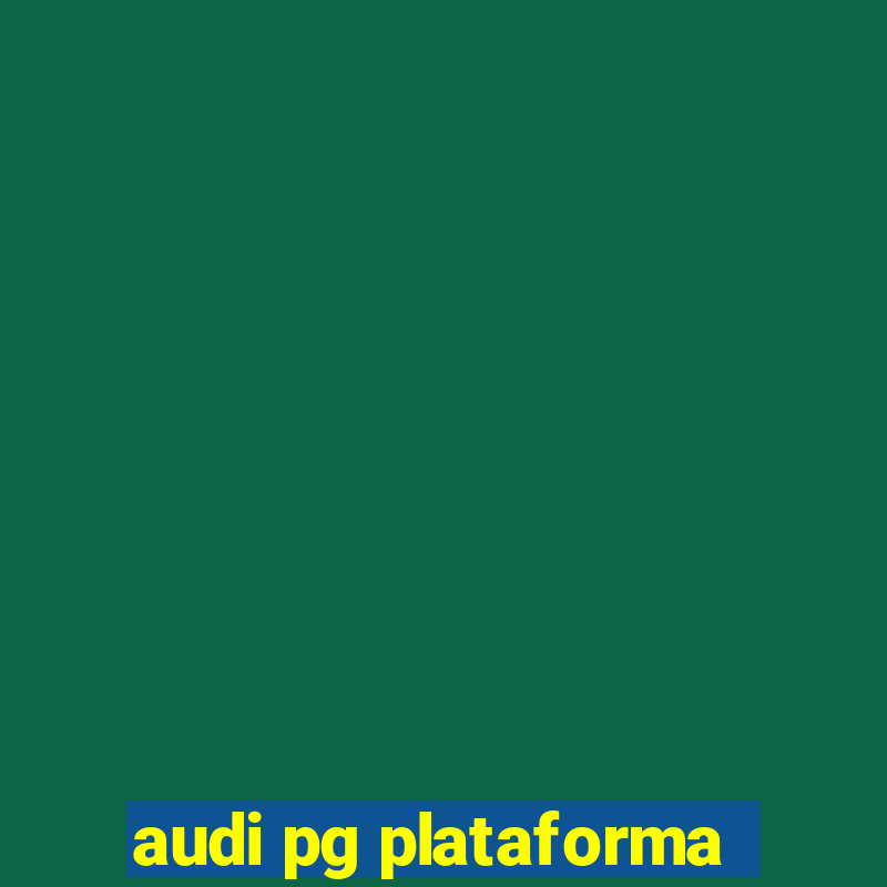 audi pg plataforma