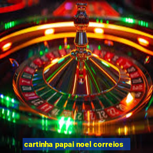 cartinha papai noel correios