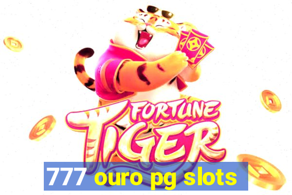 777 ouro pg slots