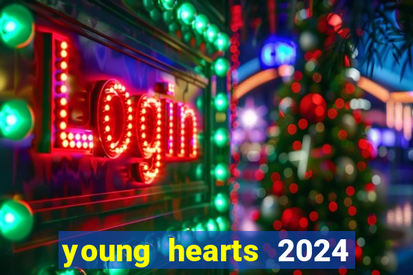 young hearts 2024 assistir online grátis