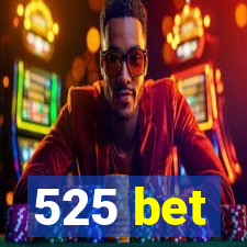 525 bet