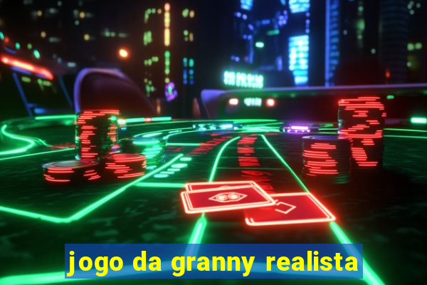 jogo da granny realista