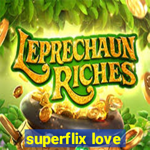 superflix love