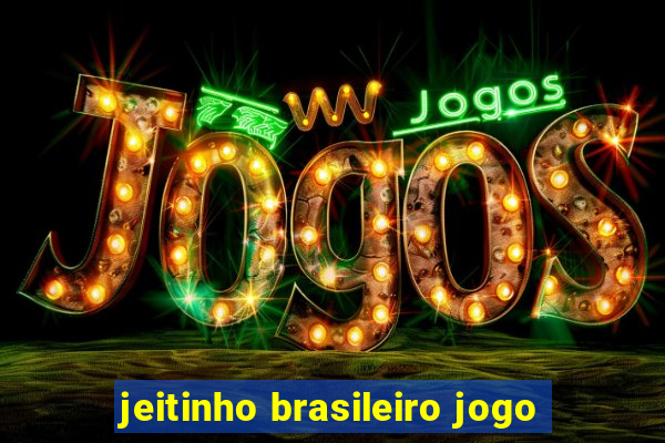 jeitinho brasileiro jogo