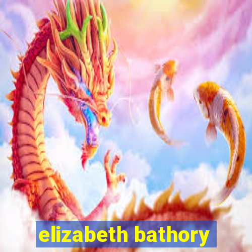 elizabeth bathory