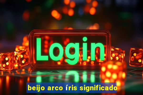 beijo arco íris significado