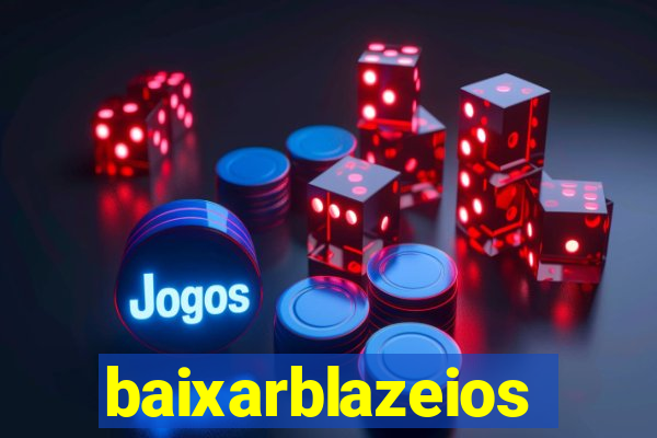 baixarblazeios