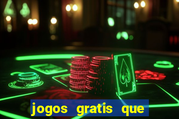 jogos gratis que realmente ganha dinheiro