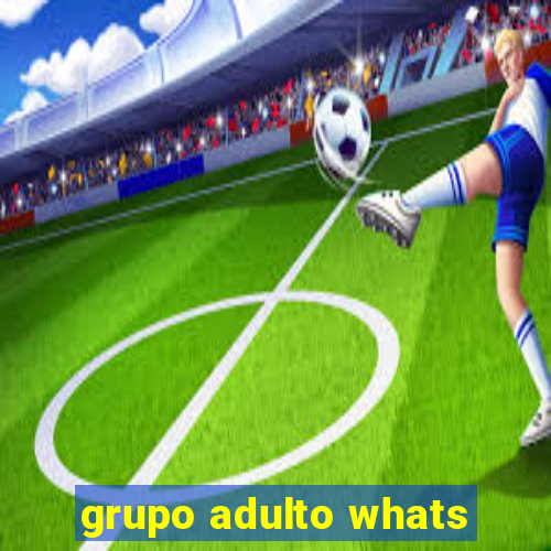 grupo adulto whats