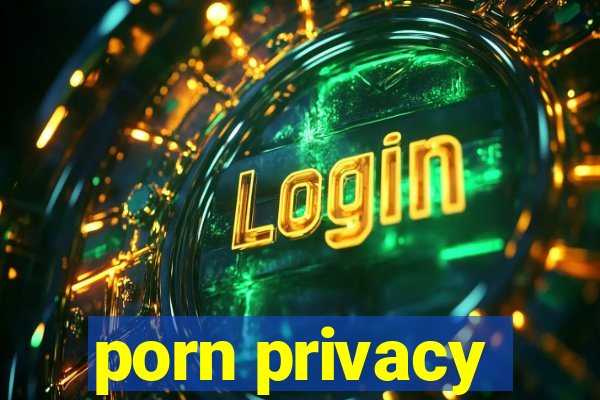 porn privacy