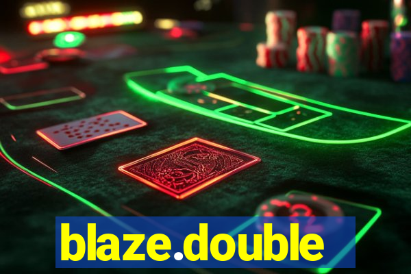 blaze.double