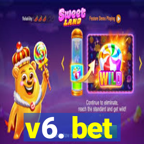 v6. bet