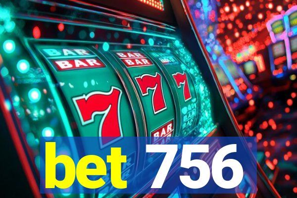 bet 756