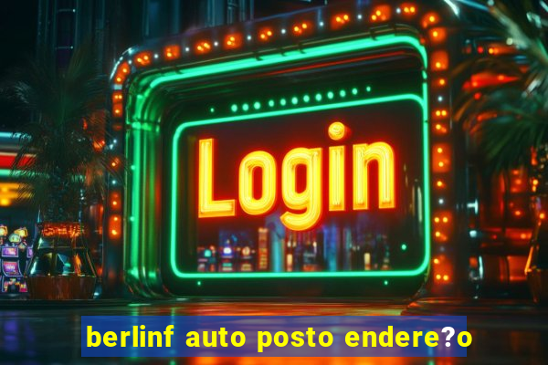 berlinf auto posto endere?o