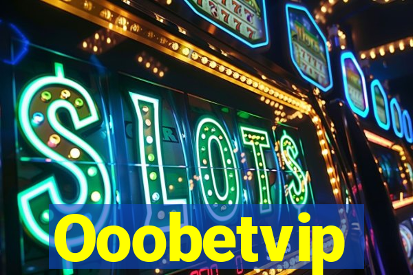 Ooobetvip