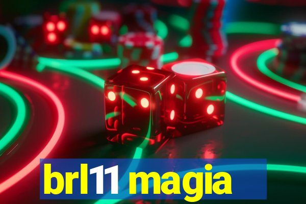 brl11 magia