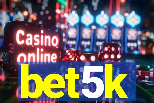 bet5k