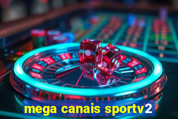 mega canais sportv2