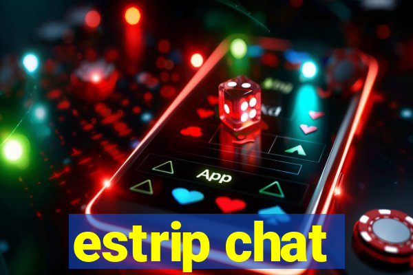 estrip chat