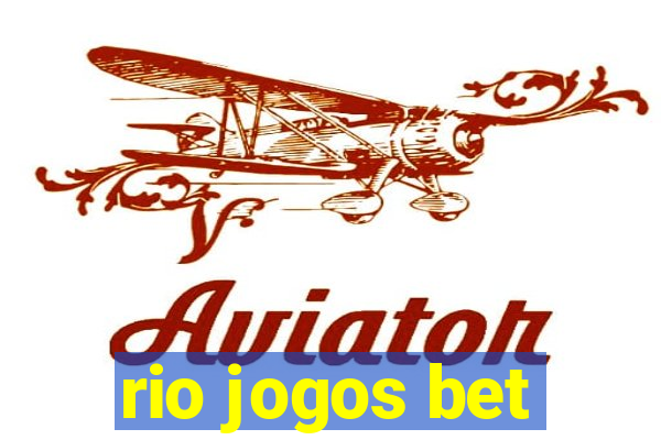 rio jogos bet