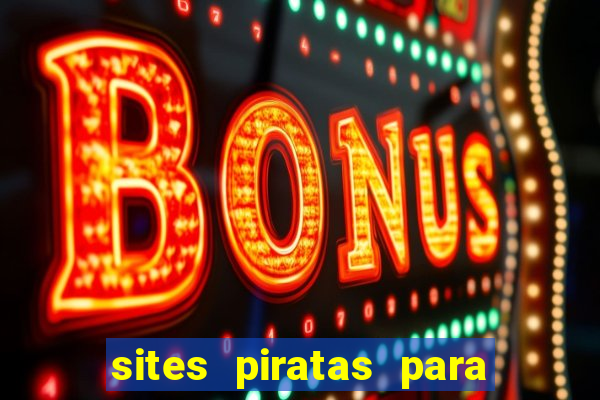 sites piratas para ver jogos