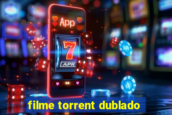 filme torrent dublado