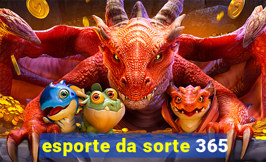 esporte da sorte 365