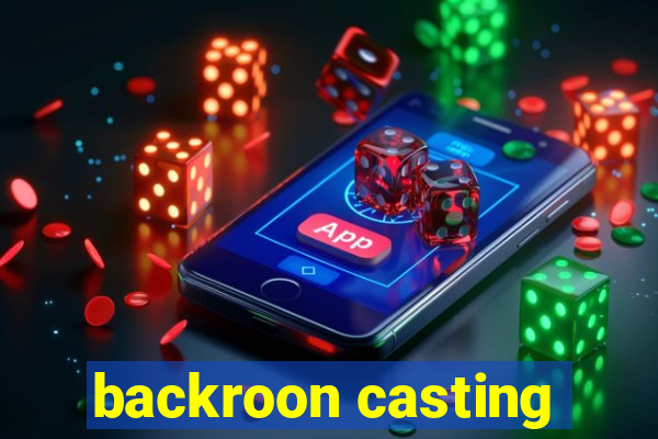 backroon casting