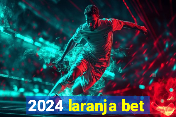 2024 laranja bet