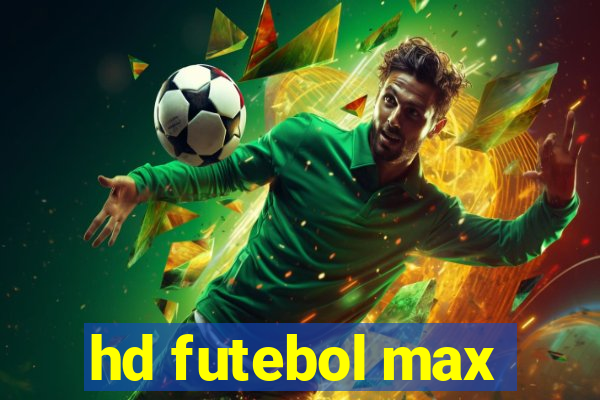 hd futebol max