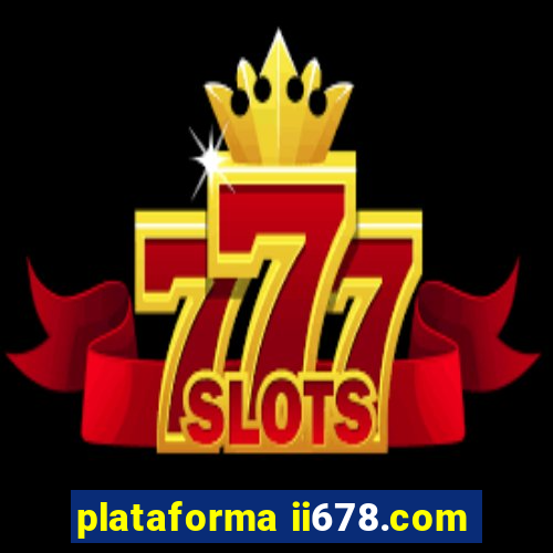 plataforma ii678.com