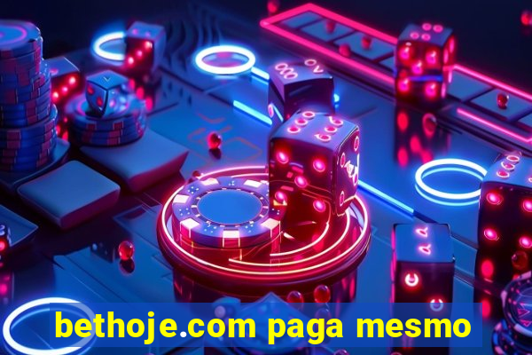 bethoje.com paga mesmo