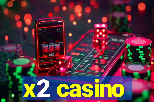 x2 casino