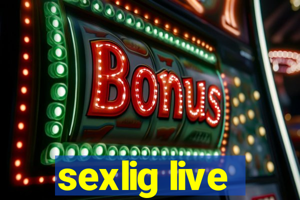 sexlig live