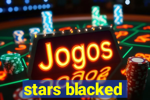 stars blacked