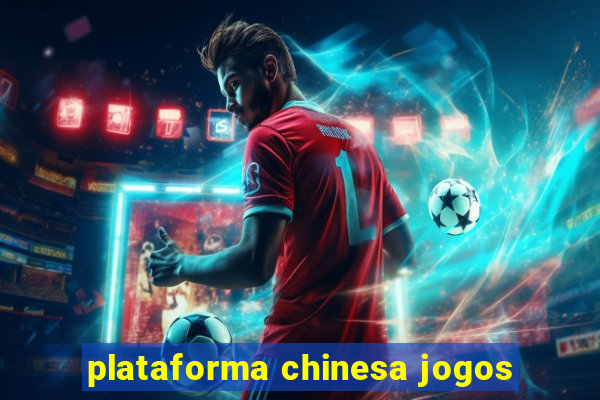 plataforma chinesa jogos