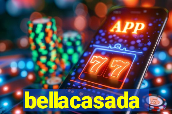 bellacasada