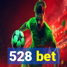 528 bet