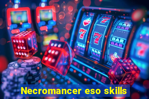 Necromancer eso skills