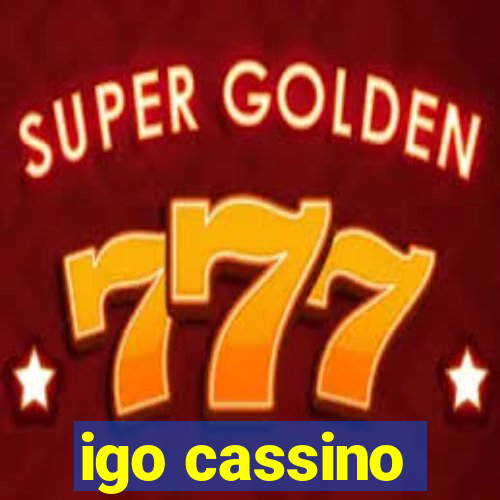 igo cassino