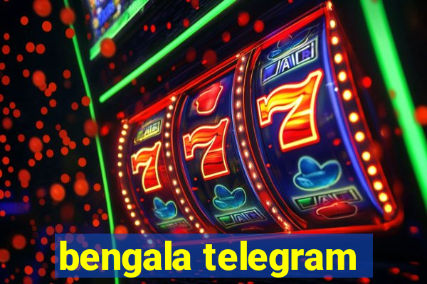 bengala telegram