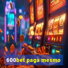 600bet paga mesmo